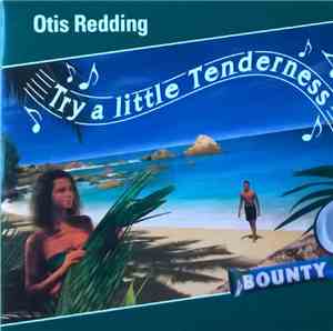 Otis Redding - Try A Little Tenderness / (Sittin' On) The Dock Of The Bay