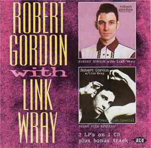 Robert Gordon , Link Wray - Robert Gordon With Link Wray / Fresh Fish Speci ...