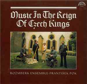 Rožmberk Ensemble - František Pok  - Music In The Reign Of Czech Kings = Hu ...