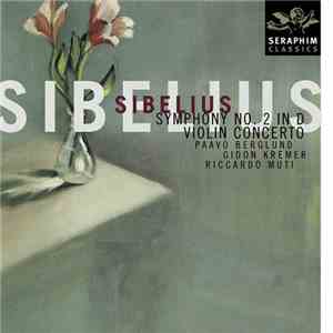 Sibelius, Paavo Berglund, Gidon Kremer, Riccardo Muti - Symphony No. 2 In D ...