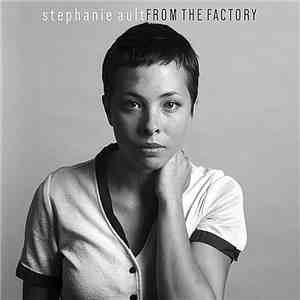 Stephanie Ault - From The Factory