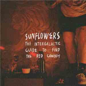 The Sunflowers  - The Intergalactic Guide to Find the Red Cowboy