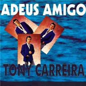 Tony Carreira - Adeus Amigo