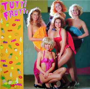 Tutti Frutti - Tutti Frutti