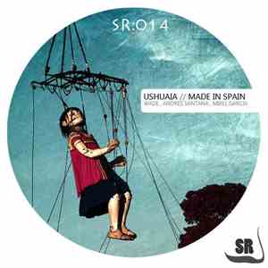 Wade , Andres Santana, Mikel Garcia - Ushuaia /Made In Spain