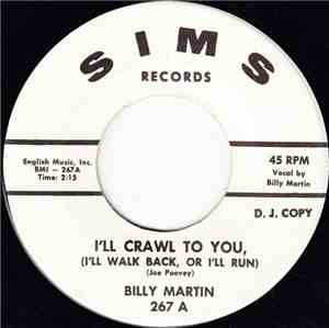Billy Martin  - I'll Crawl To You, (I'll Walk Back, Or I'll Run) / If Its L ...