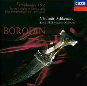 Borodin / RPO / Ashkenazy - Symphonies 1 & 2, In The Steppes Of Central Asi ...