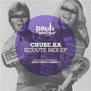 Chube.Ka - Ecoute Moi EP