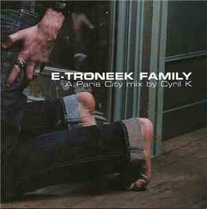 Cyril K - E-Troneek Family: A Paris City Mix By Cyril K