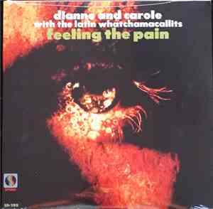 Diane And Carole With The Latin Whatchamacallits - Feeling The Pain