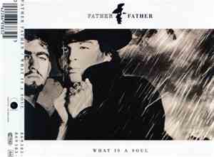 Father Father - What Is A Soul