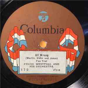 Frank Westphal And His Orchestra - All Wrong / I've Got A Song For Sale