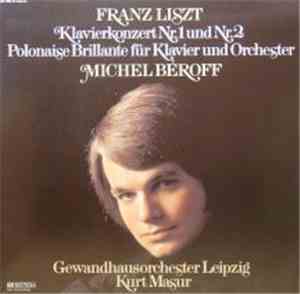 Franz Liszt - Michel Béroff, Gewandhausorchester Leipzig, Kurt Masur - Klav ...