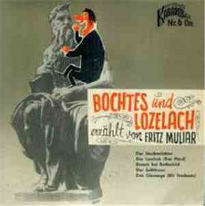 Fritz Muliar - Bochtes Und Lozelach