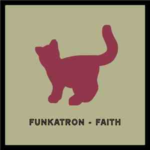 Funkatron  - Faith