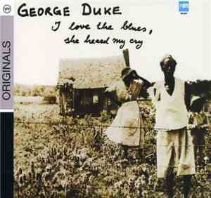 George Duke - I Love The Blues, She Heard My Cry