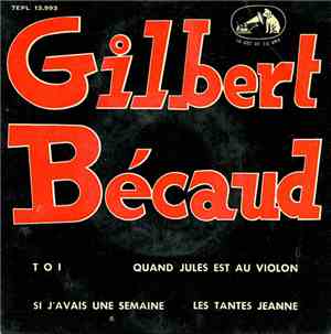 Gilbert Bécaud - Toi / Quand Jules Est Au Violon / Si J'avais Une Semaine / ...