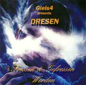 Gleis 4 Presents Dresen - Fressen & Gefressen Werden