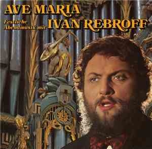Ivan Rebroff - Ave Maria: Festliche Abendmusik Mit Ivan Rebroff