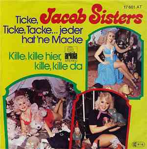 Jacob Sisters - Ticke, Ticke Tacke...Jeder Hat 'Ne Macke / Kille, Kille Hie ...