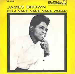 James Brown And The Famous Flames - It's A Man's Man's Man's World