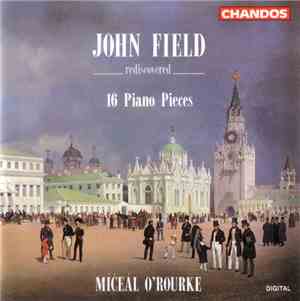 John Field , Míċeál O'Rourke - 16 Piano Pieces