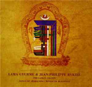 Lama Gyurme & Jean-Philippe Rykiel - The Lama's Chant: Songs Of Awakening/R ...