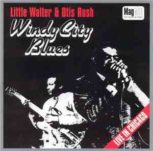 Little Walter & Otis Rush - Windy City Blues