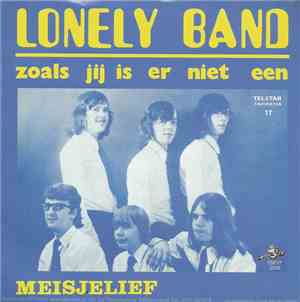 Lonely Band - Zoals Jij Is Er Niet Een / Meisjelief