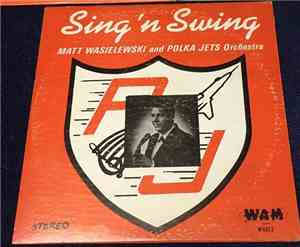 Matt Wasielewski And The Polka Jets Orchestra - Sing & Swing