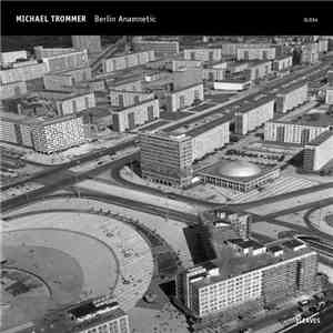 Michael Trommer - Berlin Anamnetic