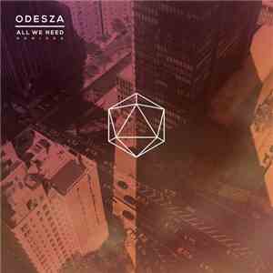 ODESZA - All We Need (Remixes)