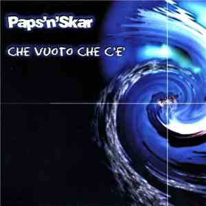 Paps'n'Skar - Che Vuoto Che C'E'