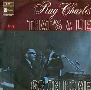 Ray Charles - That's A Lie / Go On Home