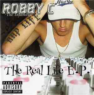 Robby C ''The Infamous'' - The Real Life E.P.