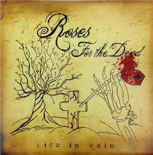 Roses For The Dead - Life In Vain