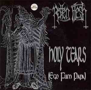 Rotten Flesh - Holy Tears (Ego Fum Papa)