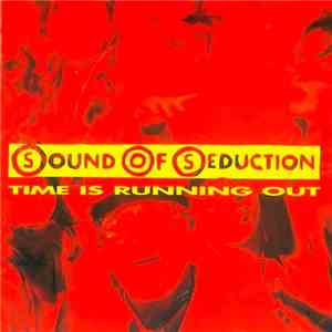 Sound Of Seduction - Time Is Running Out
