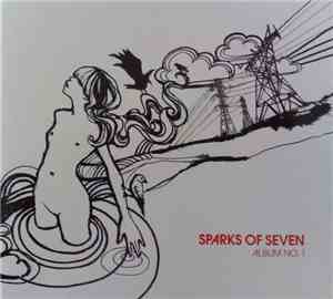 Sparks Of Seven - Album No. 1