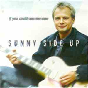 Sunny Side Up  - If You Could See Me Now