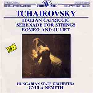 Tchaikovsky / Gyula Németh, Hungarian State Orchestra - Italian Capriccio / ...