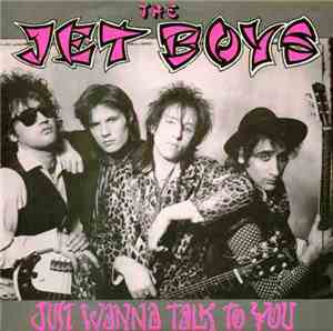 The Jet Boys - Just Wanna Talk To You