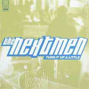 The Nextmen - Turn It Up A Little