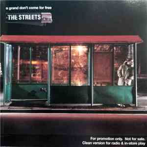 The Streets - A Grand Don't Come For Free
