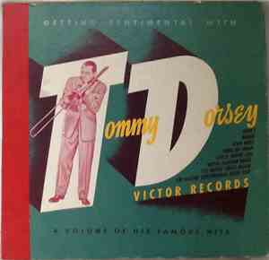Tommy Dorsey And His Orchestra - Getting Sentimental With Tommy Dorsey