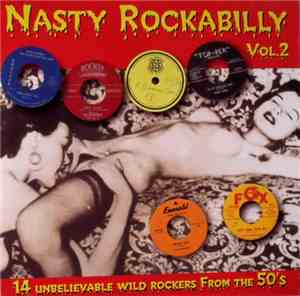 Various - Nasty Rockabilly - Vol.2 - 14 Unbelievable Wild Rockers From The  ...