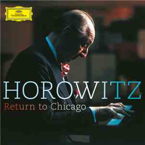 Vladimir Horowitz - Return To Chicago