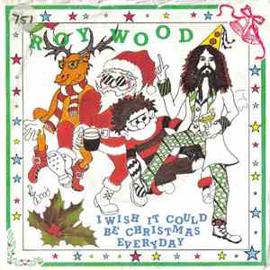 Wizzard  - I Wish It Could Be Christmas Every Day