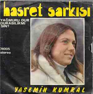 Yasemin Kumral - Hasret Şarkısı / Yağmuru Durdurabilir Misin?