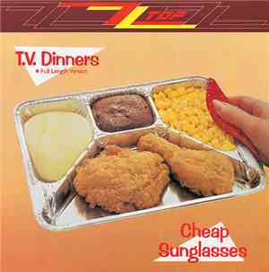 ZZ Top - T.V. Dinners (Full Length Version) / Cheap Sunglasses